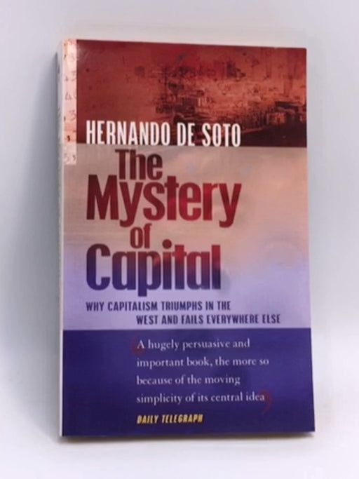 The Mystery of Capital - Hernando de Soto; 