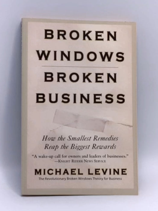Broken Windows, Broken Business - Michael Levine; 