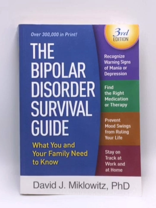The Bipolar Disorder Survival Guide - David J. Miklowitz; 