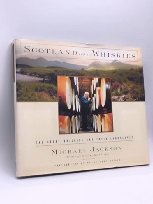 Scotland and Its Whiskies - Michael Jackson; 