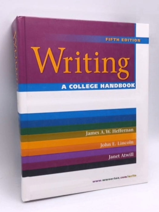 Writing- [Hardcover] - James A. W. Heffernan; John E. Lincoln; Janet Atwill; 