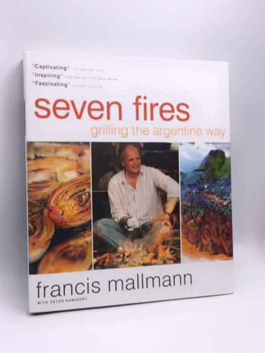 Seven Fires- [Hardcover] - Francis Mallmann; 