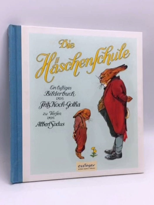Die Häschenschule- [Hardcover] - Fritz Koch-Gotha; Albert Sixtus; 