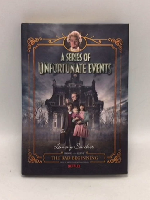 A Series of Unfortunate Events #1: The Bad Beginning Netflix Tie-in - Lemony Snicket; 