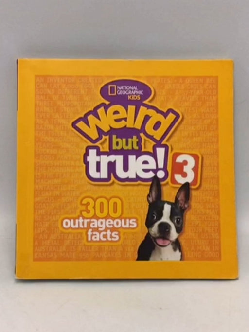 Weird But True! 3 - National Geographic Kids; 