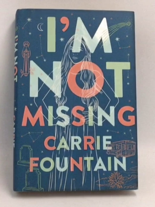 I'm Not Missing- [Hardcover] - Carrie Fountain