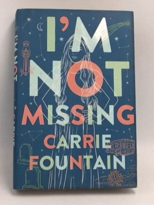 I'm Not Missing- [Hardcover] - Carrie Fountain