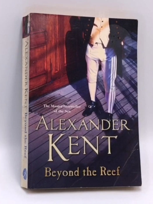 Beyond the Reef - Alexander Kent; 
