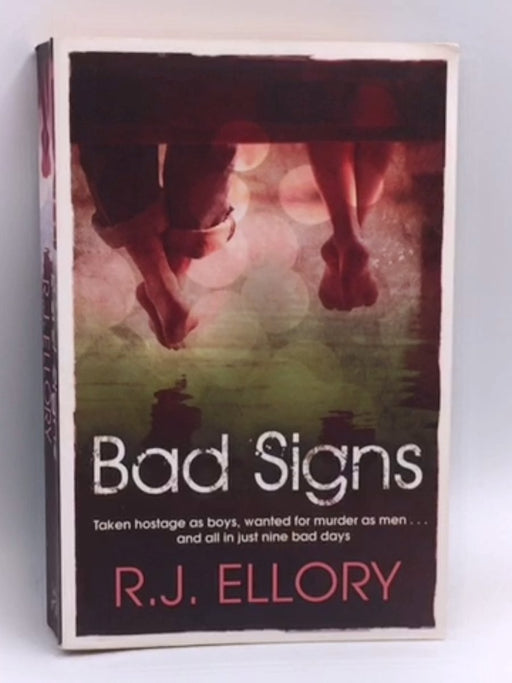 Bad Signs - R. J. Ellory; 