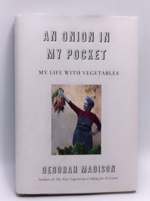 An Onion in My Pocket (Hardcover) - Deborah Madison; 