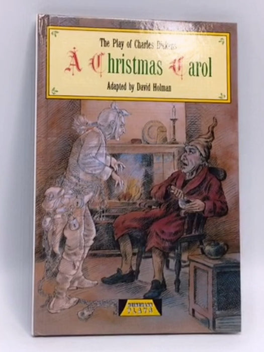 The Play of a Christmas Carol - Hardcover - David Holman; Charles Dickens; 