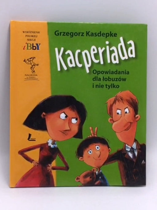 Kacperiada (Hardcover) - Grzegorz Kasdepke; 