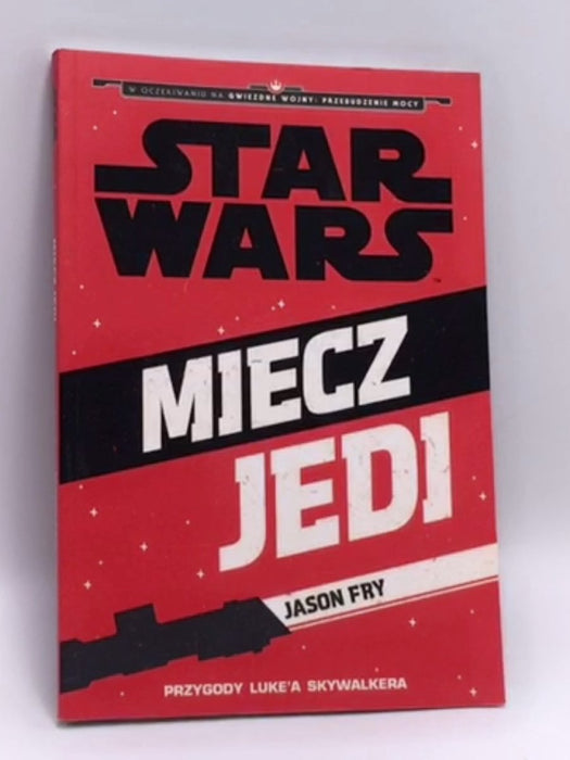 Star Wars. Miecz Jedi. Przygody Luke'a Skywalkera - Jason Fry