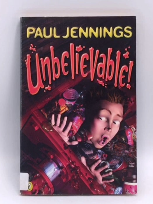 Unbelievable! - Paul Jennings; 