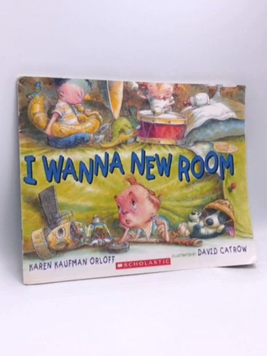 I Wanna New Room - Karen Kaufman Orloff; 
