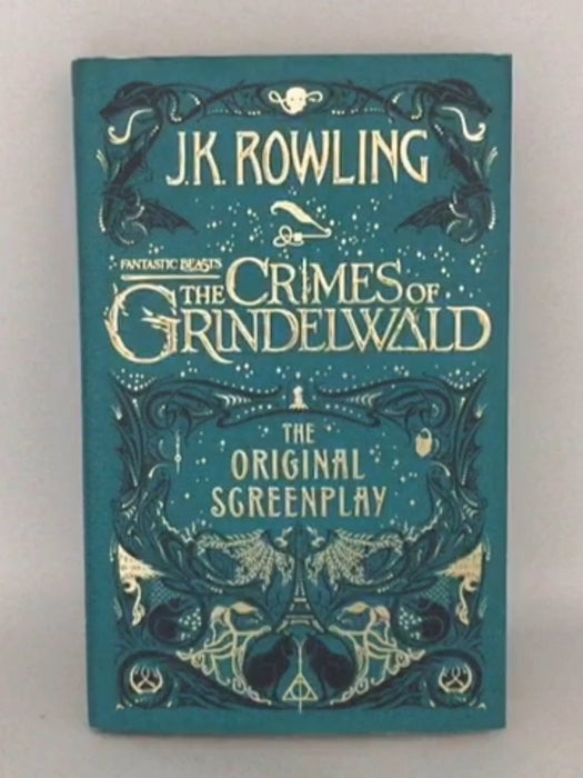 Fantastic Beasts: the Crimes of Grindelwald - the Original Screenplay (Hardcover) - J. K. Rowling; 