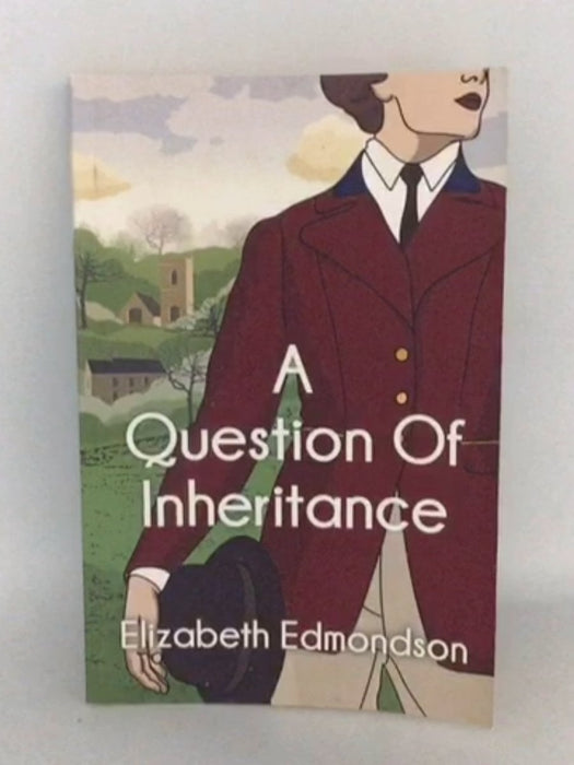 A Question of Inheritance - Elizabeth Edmondson; 