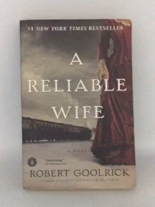 A Reliable Wife  - Robert Goolrick