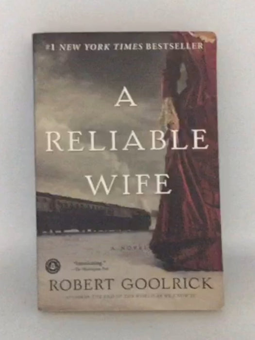 A Reliable Wife  - Robert Goolrick