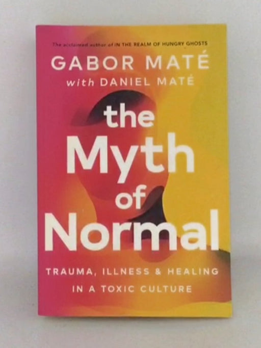 The Myth of Normal - Gabor Maté 