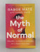 The Myth of Normal - Gabor Maté 