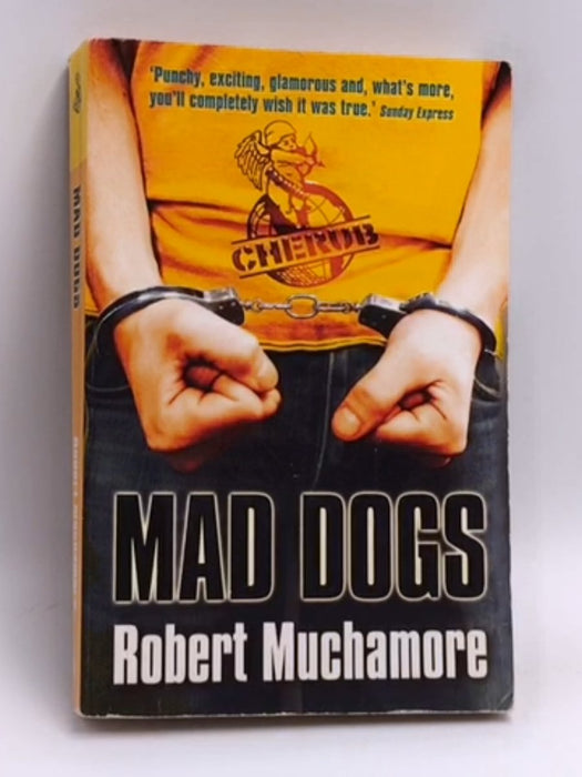 Mad Dogs - Robert Muchamore; 