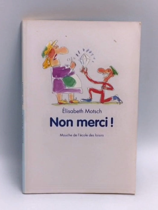 Non merci ! - Elisabeth Motsch; 