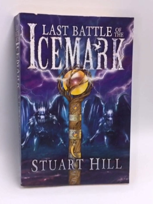 The Last Battle of the Icemark - Stuart Hill; 