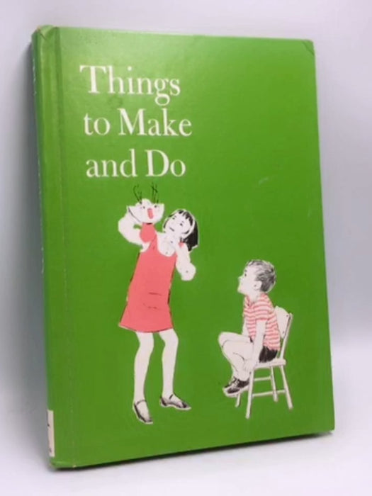 Things to make and do- (Hardcover) - Douglas W. Downey