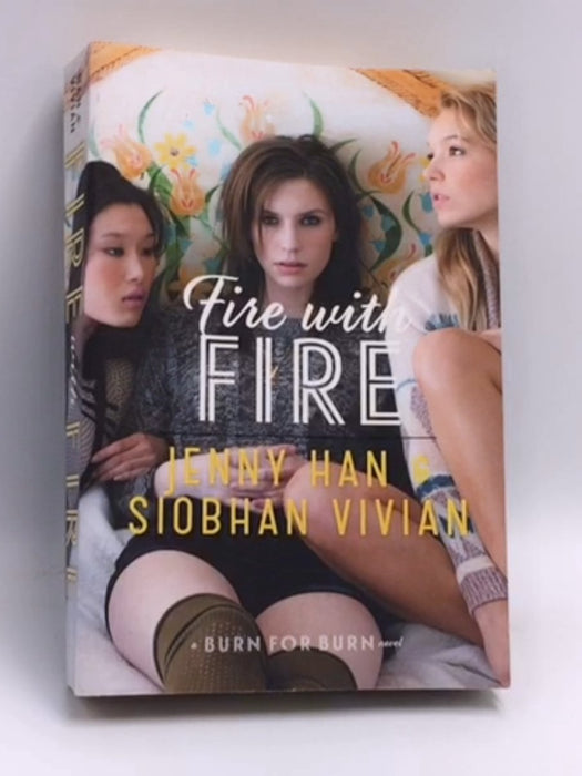 Fire with Fire - Jenny Han; Siobhan Vivian; 