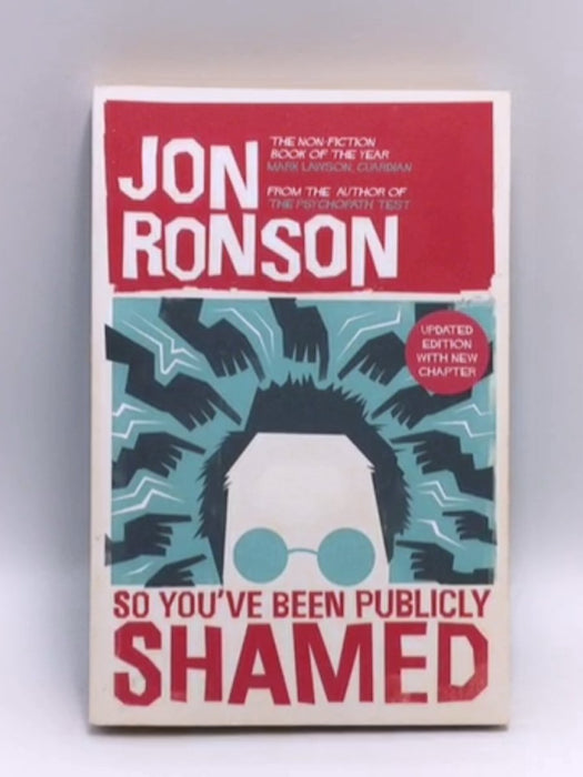 So You've Been Publicly Shamed - Jon Ronson; 