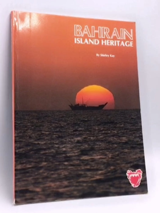 Bahrain: Island heritage - Shirley Kay; 