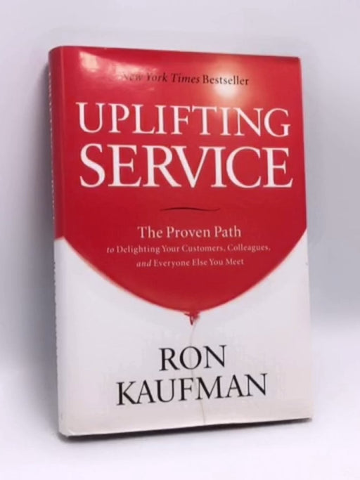 Uplifting Service - Hardcover - Ron Kaufman; 