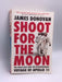 Shoot for the Moon - James Donovan; 