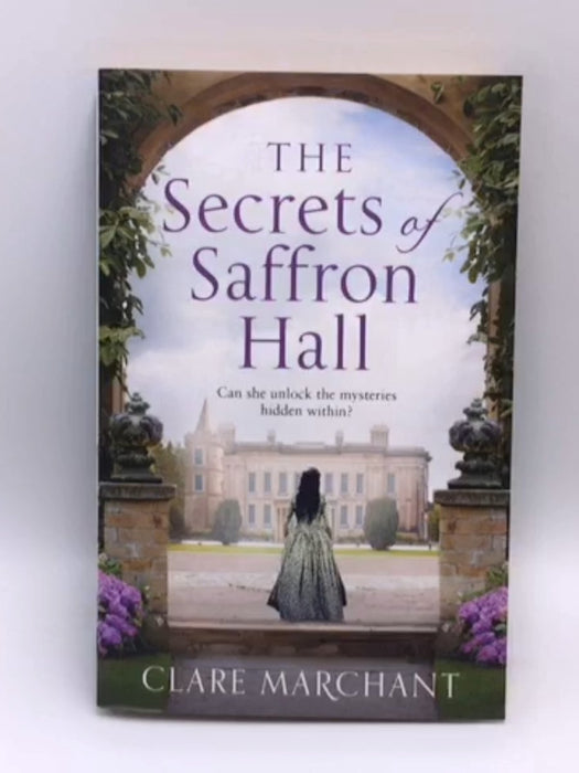 The Secrets of Saffron Hall - Clare Marchant; 