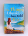 The Things I Should Have Told You - Carmel Harrington; 