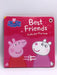 Best Friends - Boardbook - Peppa Pig; Neville Astley; Mark Baker; 