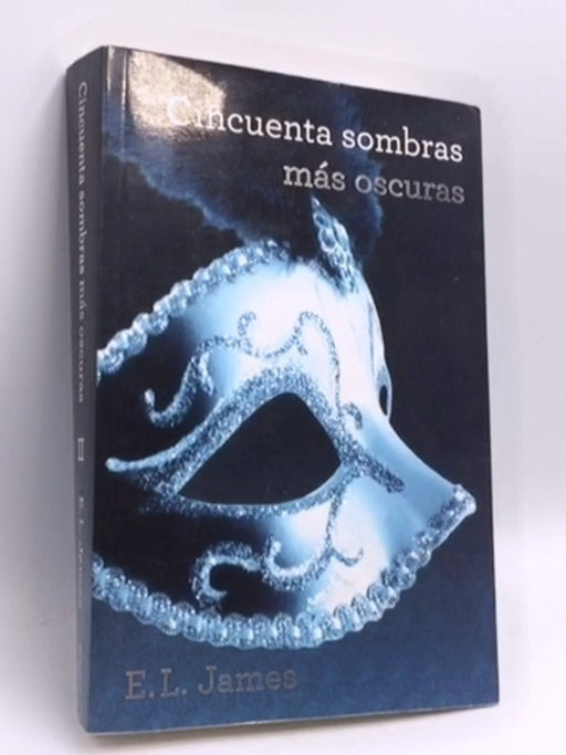 Cincuenta sombras más oscuras - E. L. James; Montse Roca; 