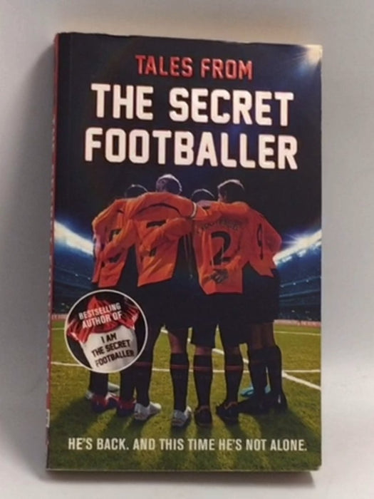 Tales from the Secret Footballer - Secret Footballer; Anon; 