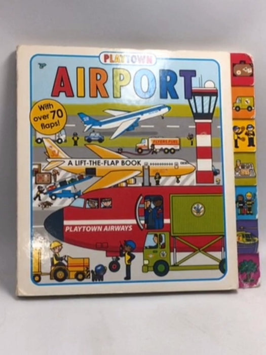Playtown: Airport: A Lift-the-Flap Book (Boardbook) - Roger Priddy