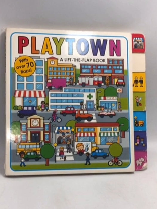 Playtown: A Lift-the-Flap Book  (Boardbook) - Roger Priddy