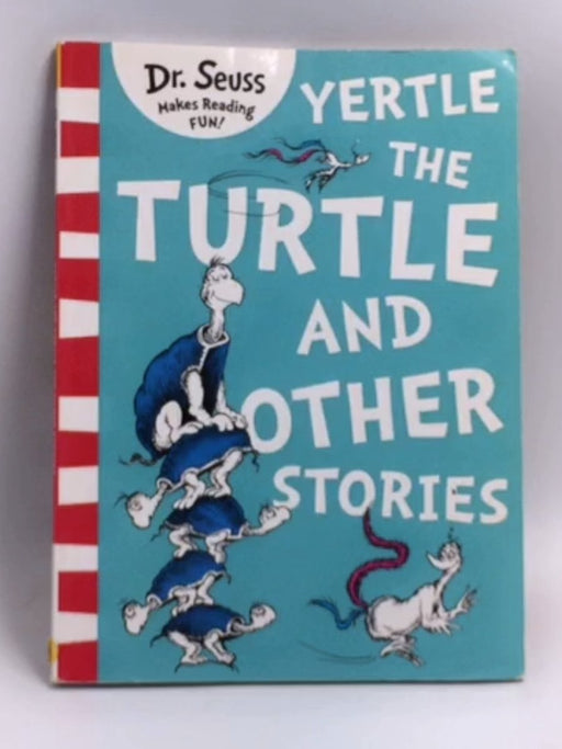 Yertle The Turtle & Other Stories - Dr. Seuss