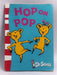 Hop on Pop - Dr. Seuss; 