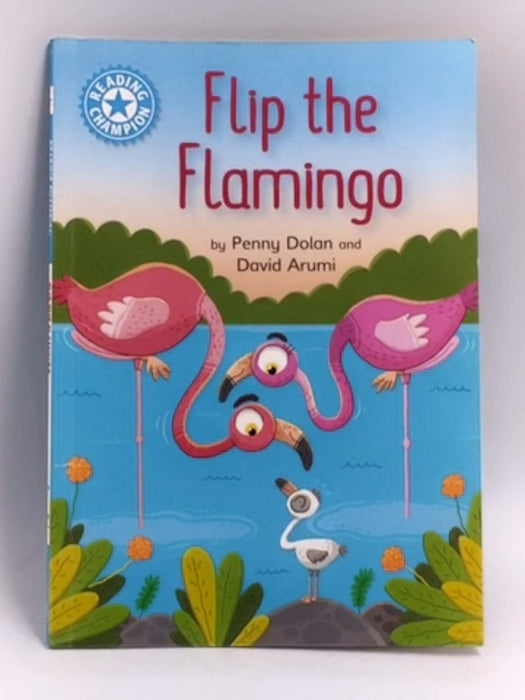 Flip The Flamingo   - Penny Dolan