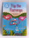 Flip The Flamingo   - Penny Dolan