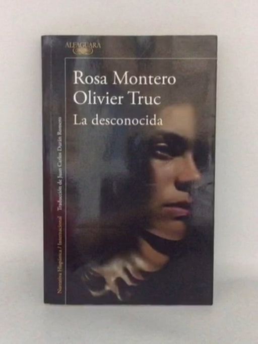La Desconocida  -  Rosa Montero ; Olivier Truc ;