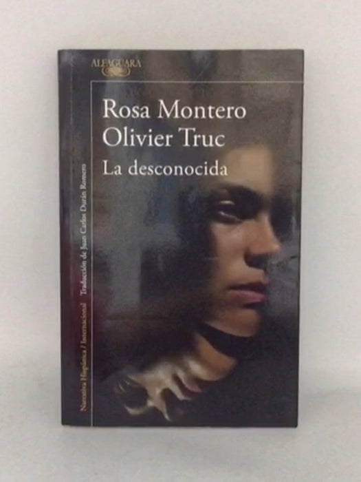 La Desconocida  -  Rosa Montero ; Olivier Truc ;