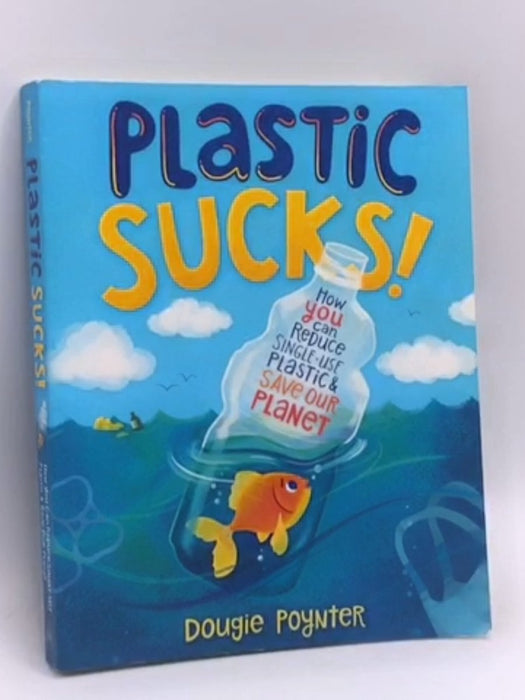 Plastic Sucks! - Dougie Poynter; 