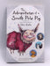 The Adventures of a South Pole Pig - Chris Kurtz; 