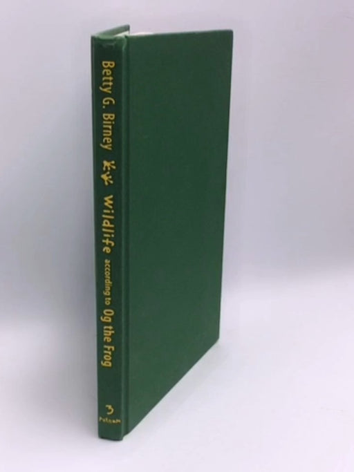 Wildlife According to Og the Frog- (Hardcover) - Betty G. Birney; 
